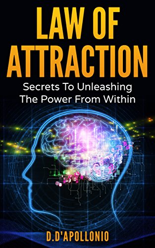 Law of Attraction: Secrets To Unleashing The Power From Within - Epub + Converted Pdf